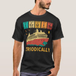 Camiseta I Cruise Periódicamente Funny Science Cruise Perio<br><div class="desc">I Crucero Periódicamente Funny Science Cruise Cuadro Periódico</div>