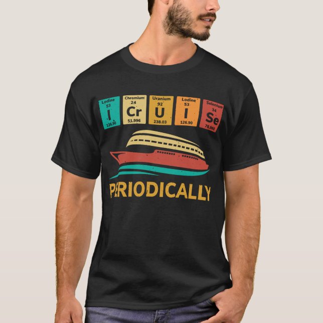 Camiseta I Cruise Periódicamente Funny Tabla Periódica (Anverso)