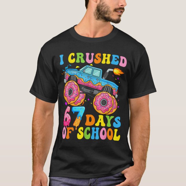 Camiseta I Crush 67 Days Of School Monster Truck Funny 67 B (Anverso)