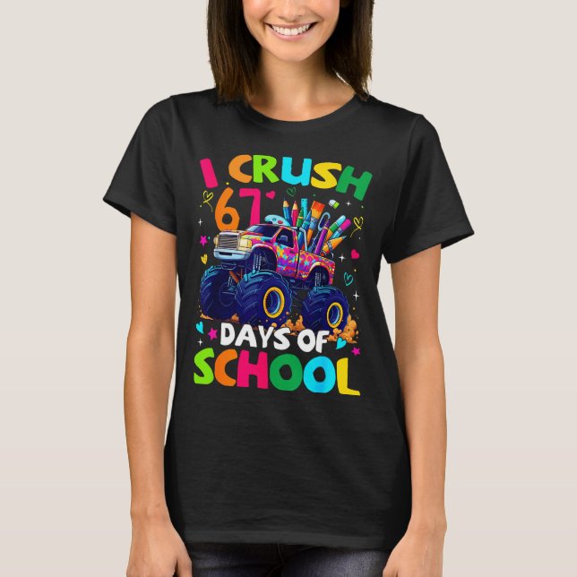 Camiseta I Crush 67 Days Of School Monster Truck Meme Slang (Anverso)