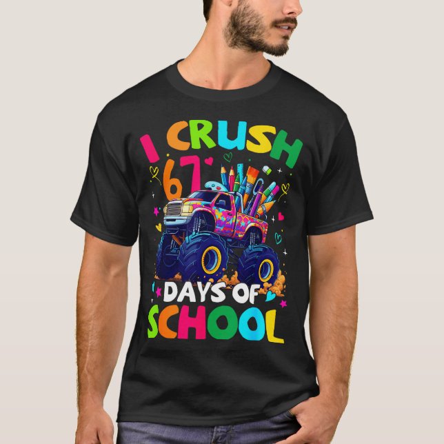 Camiseta I Crush 67 Days Of School Monster Truck Meme Slang (Anverso)