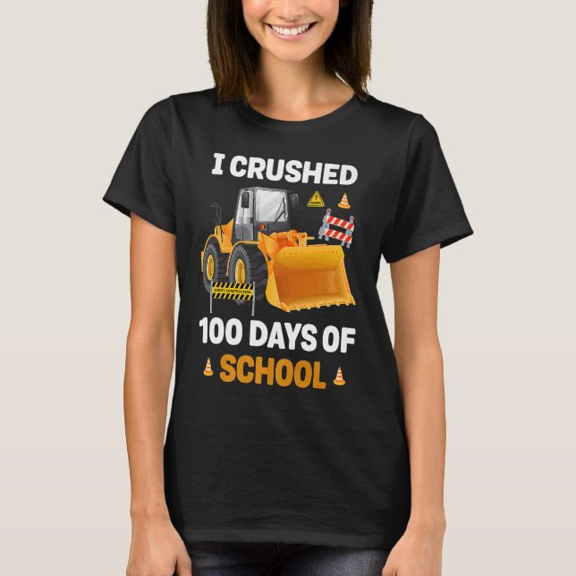 Camiseta I Crushed 100 Days Of School Construction Excavato (Anverso)