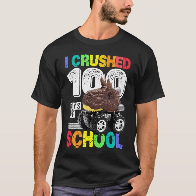 Camiseta I Crushed 100 Days of School Dinosaur Monster Truc (Anverso)