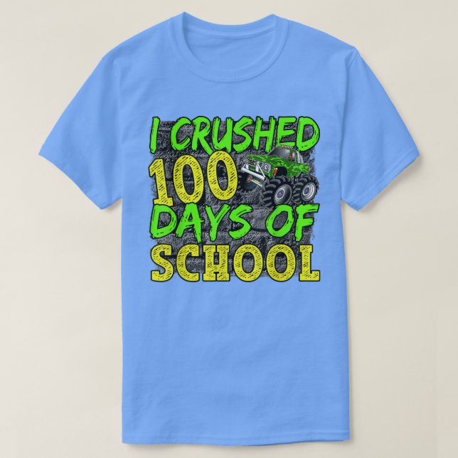 Camiseta I Crushed 100 Days Of School Monster Truck Back To (Diseño del anverso)