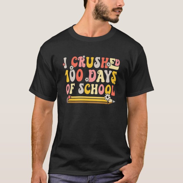 Camiseta I Crushed 100 Days Of School Smarter Brighter Groo (Anverso)