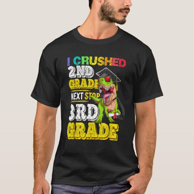 Camiseta I crushed 2nd grade Next stop 3rd grade Dinosaur G (Anverso)