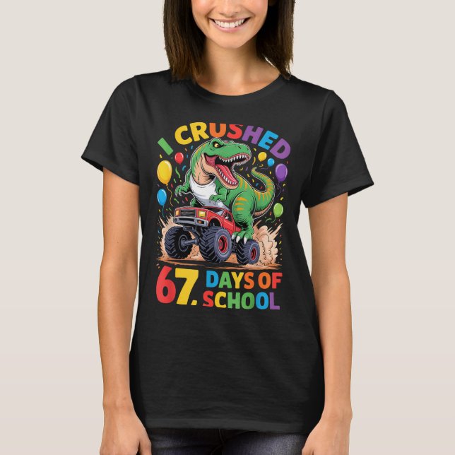 Camiseta I Crushed 67 Days Of School Monster Truck Dinosaur (Anverso)