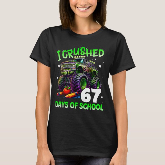 Camiseta I Crushed 67 Days Of School Teachers Monster Truck (Anverso)