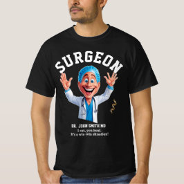 Camiseta I cut, you heal. It's a win-win situation! surgeon