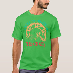 Camiseta I Cycle To Burn Off The Crazy Biking Biker Cycle