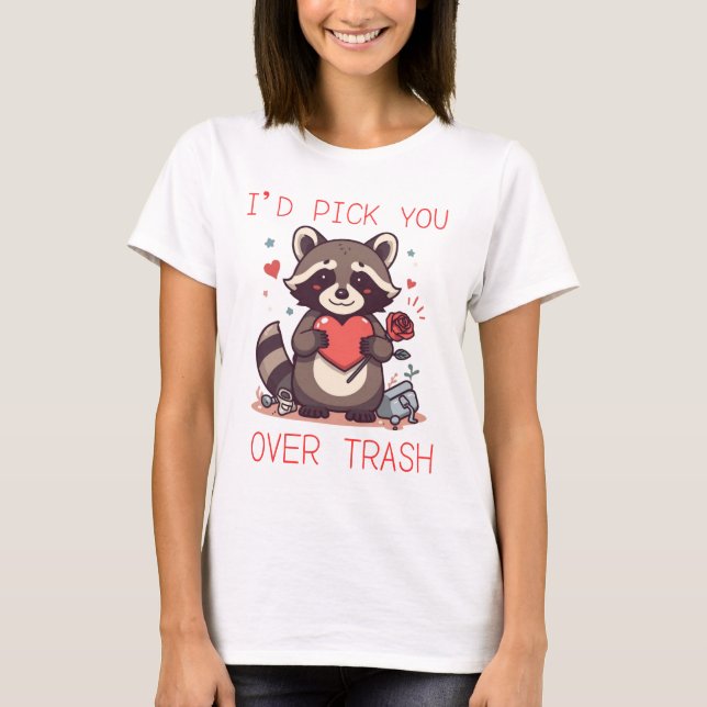 Camiseta “I’d Pick You Over Trash” Cute Raccoon Valentine L (Anverso)