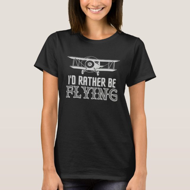 Camiseta I d Rather Be Flying  Airplane Pilot Men Women Kid (Anverso)