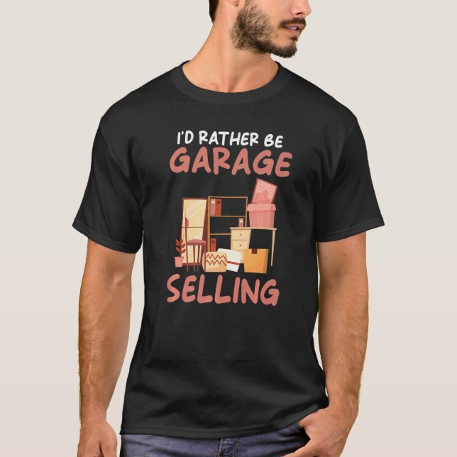 Camiseta I´d rather be Garage Selling Garage Sale (Anverso)