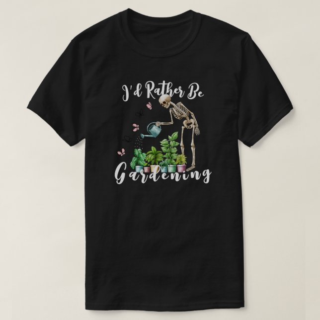 Camiseta I’d Rather Be Gardening (Diseño del anverso)