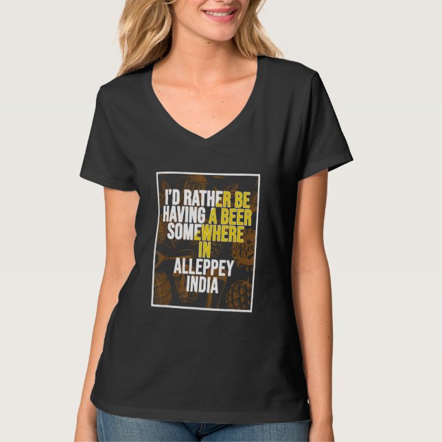Camiseta I d Rather Be Having a Beer In Alleppey India (Anverso)