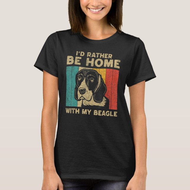 Camiseta I d Rather Be Home With My Beagle Dog Owner (Anverso)