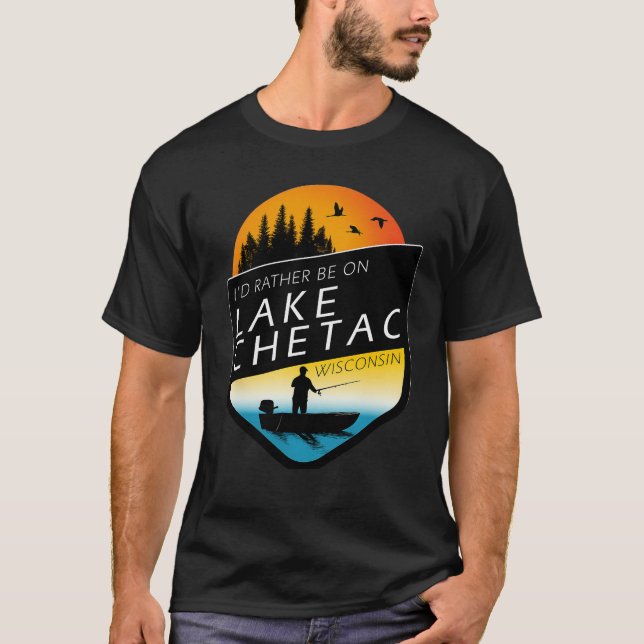 Camiseta I’d Rather Be On Lake Chetac Wisconsin T-Shirt  (Anverso)