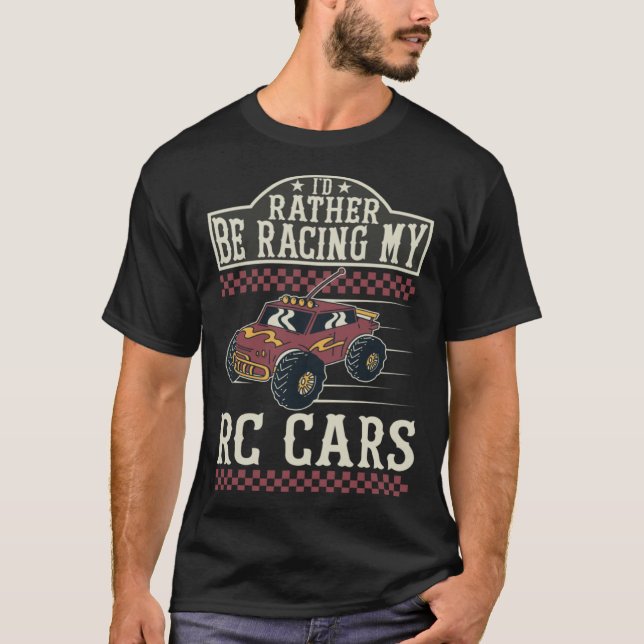 Camiseta I d rather be racing my RC Cars (Anverso)