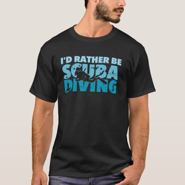 Camiseta I d Rather Be Scuba Diving  Freediving Underwater  (Anverso)