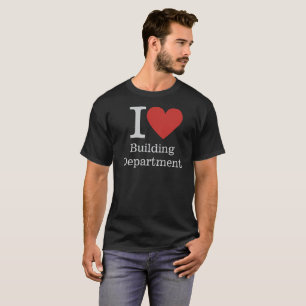 Camiseta I ❤️ Departamento de Construcción para Empleados P