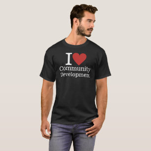Camiseta I ❤️ Desarrollo comunitario para PERSONALIZADOS de