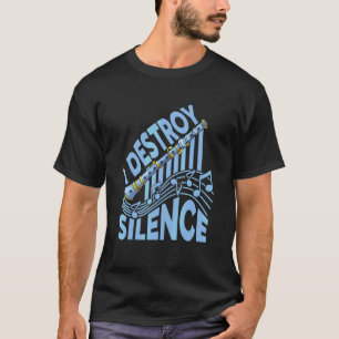 Camiseta I Destroy Silence  Choir Marching Band And Clarine