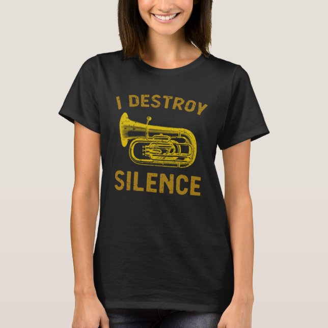 Camiseta I Destroy Silence Tuba    Brass Instrument (Anverso)