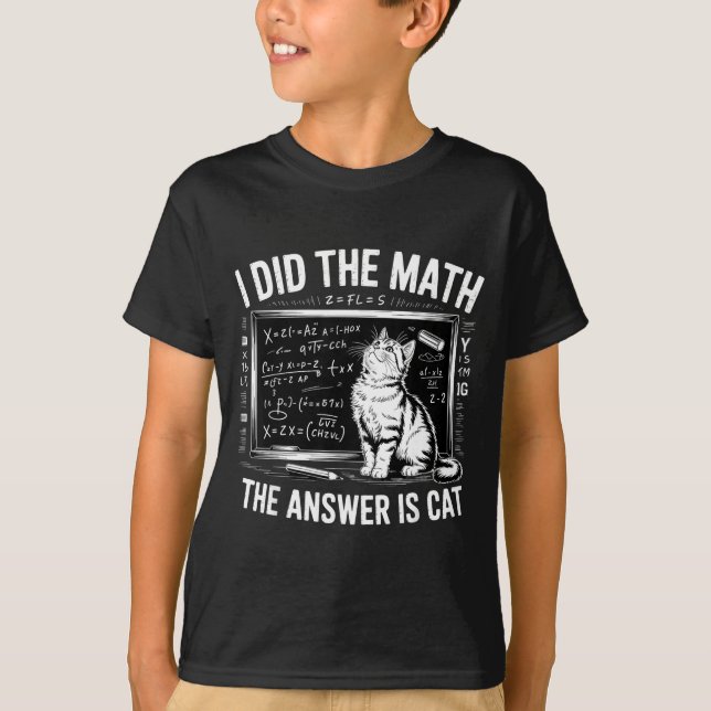 Camiseta I Did Math The Answer Is Cat Mathematics Funny Mat (Anverso)