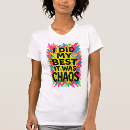 Camiseta I Did My Best It Was Chaos ADHD & Neurospicy Humor