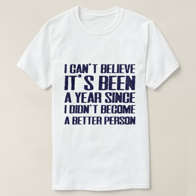 Camiseta "I Didn't Become A Better Person" Funny New Year T (Diseño del anverso)