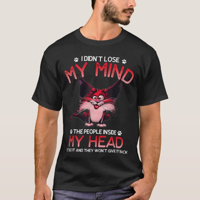 Camiseta I Didnt Lose My Mindhe People Inside My Head frien (Anverso)
