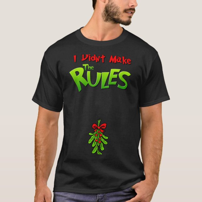 Camiseta I Didn't Make The Rules - Naughty Christmas Holida (Anverso)