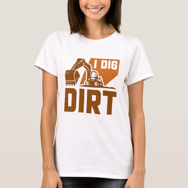 Camiseta I Dig Dirt (Anverso)