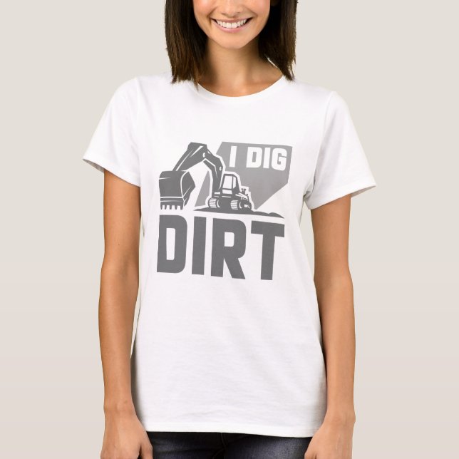 Camiseta I Dig Dirt (Anverso)