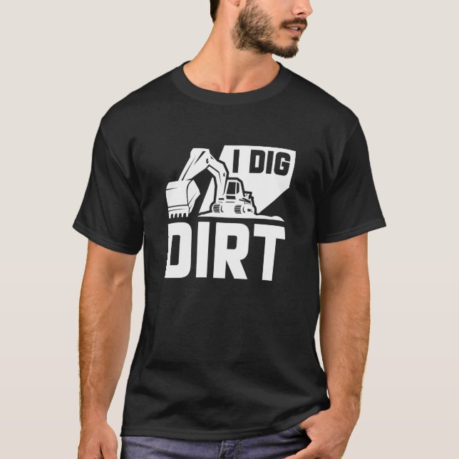 Camiseta I Dig Dirt (Anverso)