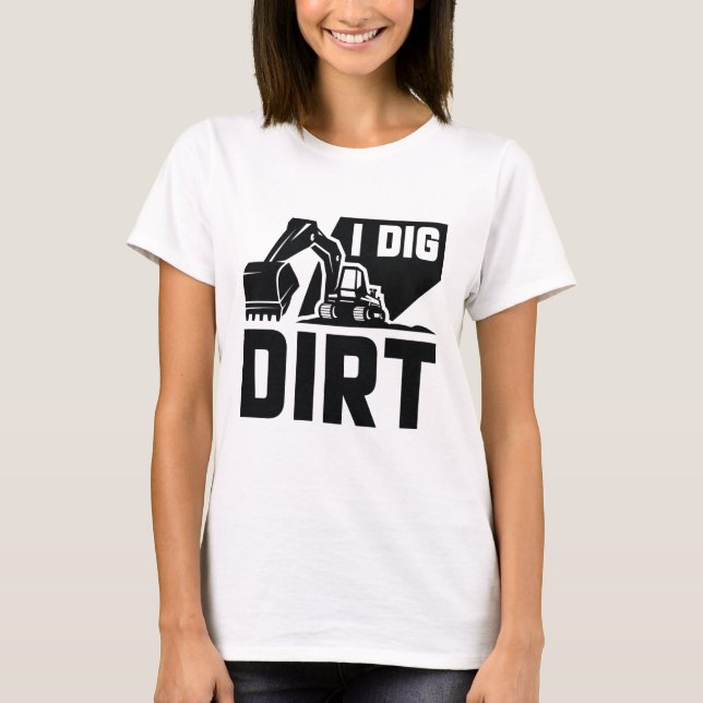 Camiseta I Dig Dirt (Anverso)