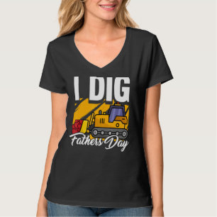 Camiseta I Dig Fathers Day Guay Excavator Construction Dad