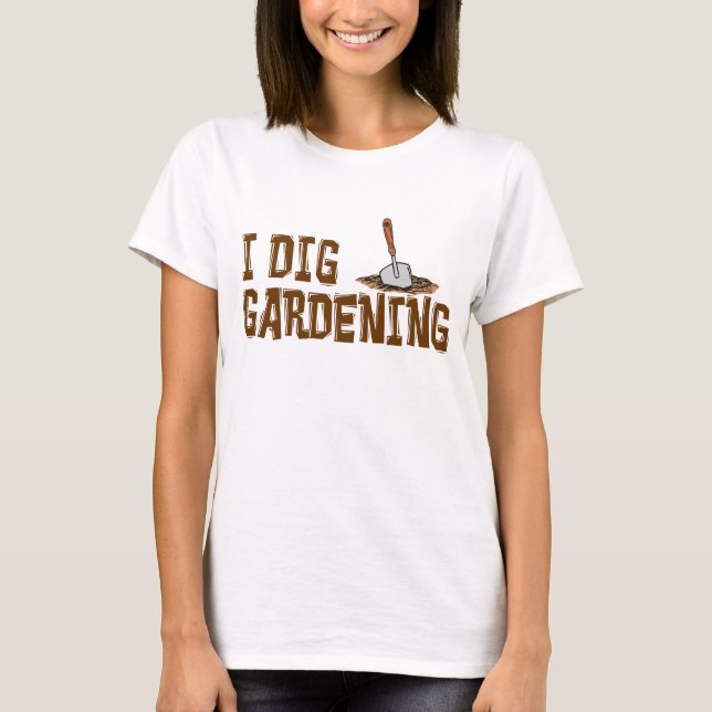 Camiseta I Dig Gardening (Anverso)