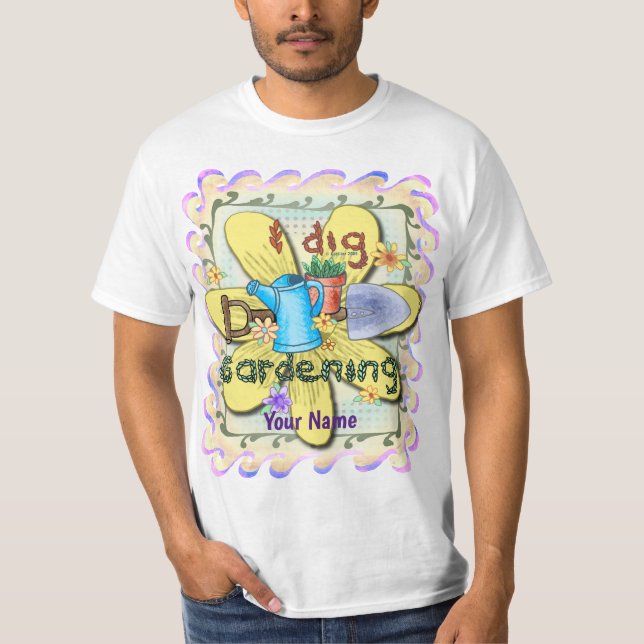 Camiseta I Dig Gardening (Anverso)