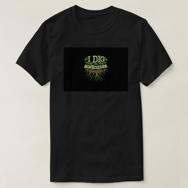Camiseta I Dig Horticulture, divertida horticultora jardine (Diseño del anverso)