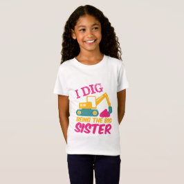 Camiseta I Dig Ser Gran Hermana Excavadora Tractor Builder
