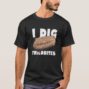Camiseta I Dig Trilobites Fossil Hunter Paleontólogo Pale