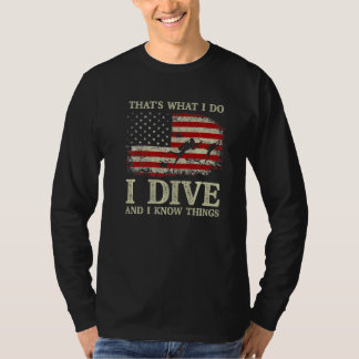 Camiseta I Dive And I Know Things Scuba Diver  Scuba Diving