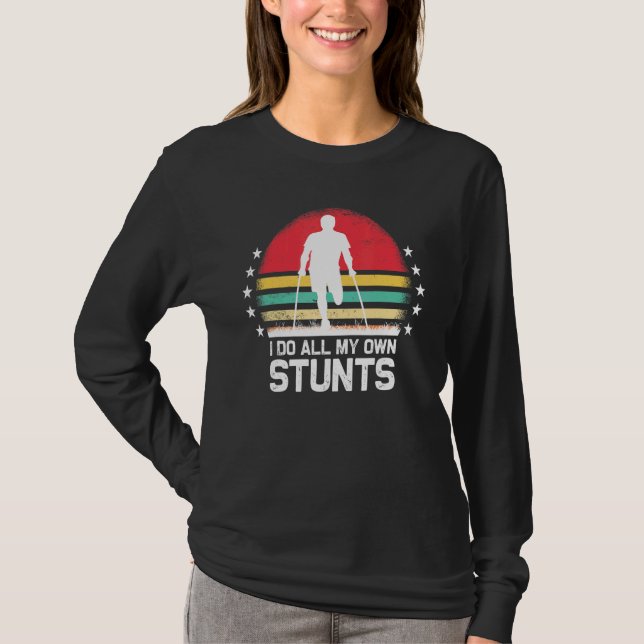 Camiseta I Do All My Own Stunts  Get Well Soon Injury Leg (Anverso)