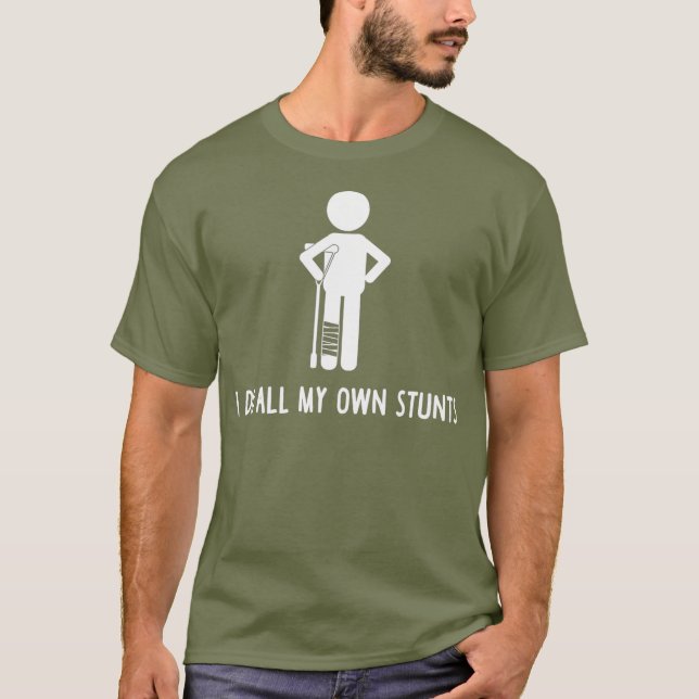 Camiseta I Do All My Own Stunts Shirt Get Well Gift Funny (Anverso)