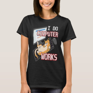 Camiseta I Do Computer Works Cat Graphic