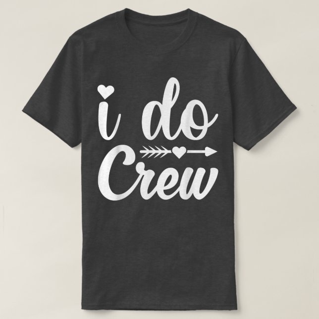 Camiseta I Do Crew, Camisetas Bride I Do Crew para (Diseño del anverso)