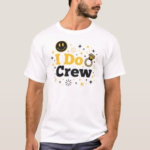 Camiseta I Do Crew Divertido grupo de desposada de boda