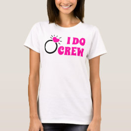 Camiseta I Do Crew | Ella Hace La Bachelorette Bride Goodie