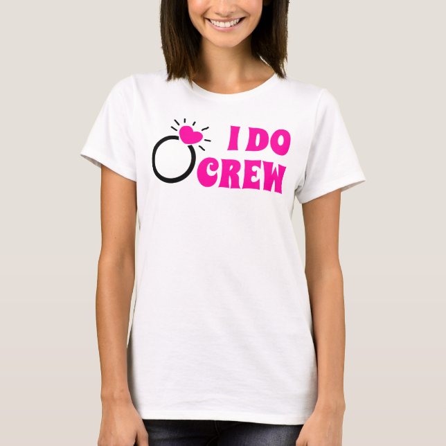 Camiseta I Do Crew | Ella Hace La Bachelorette Bride Goodie (Anverso)